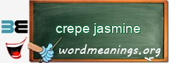 WordMeaning blackboard for crepe jasmine